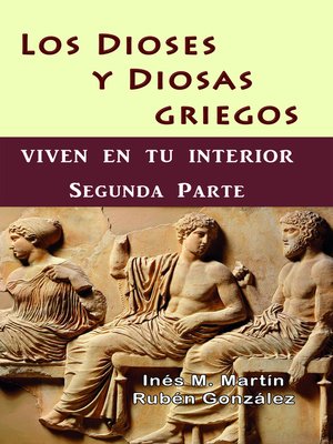 cover image of Los Dioses y Diosas Griegos viven en tu interior. Segunda Parte